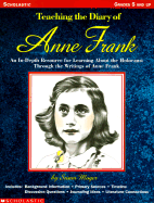 Teaching the Diary of Anne Frank: An In-Depth Resource for Learning about the Holocaust Through the Writings of Anne Frank