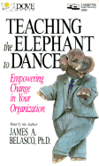 Teaching the Elephant to Dance: Empowering Change in Your Organization - Belasco, James A, Ph.D. (Read by)