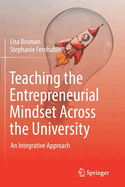 Teaching the Entrepreneurial Mindset Across the University: An Integrative Approach
