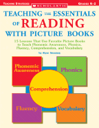 Teaching the Essentials of Reading with Picture Books: 15 Lessons That Use Favorite Picture Books to Teach Phonemic Awareness, Phonics, Fluency, Comprehension, and Vocabulary - Sweeney, Alysse, and Sweeney, Alyse