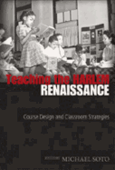 Teaching the Harlem Renaissance: Course Design and Classroom Strategies - Thompson, Carlyle V (Editor), and Soto, Michael (Editor)