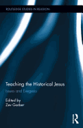 Teaching the Historical Jesus: Issues and Exegesis