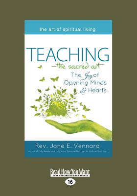 Teaching-The Sacred Art: The Joy of Opening Minds & Hearts (Large Print 16pt) - Vennard, Jane E, Rev., and Vennard, Rev Jane E, Rev.