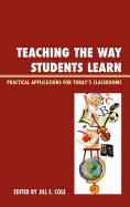 Teaching the Way Students Learn: Practical Applications for Putting Theories Into Action