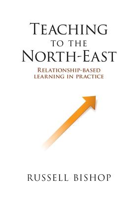 Teaching to the North-East: Relationship-based learning in practice - Bishop, Russell