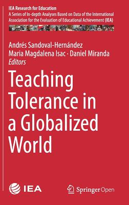 Teaching Tolerance in a Globalized World - Sandoval-Hernndez, Andrs (Editor), and Isac, Maria Magdalena (Editor), and Miranda, Daniel (Editor)