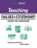 Teaching Values and Citizenship Across the Curriculum: Educating Children for the World