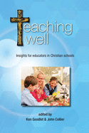 Teaching Well: Insights for Educators in Christian Schools