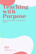 Teaching with Purpose: Reimagining Diversity and Social Justice