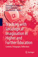 Teaching with Sociological Imagination in Higher and Further Education: Contexts, Pedagogies, Reflections
