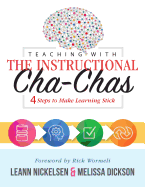 Teaching with the Instructional Cha-Chas: Four Steps to Make Learning Stick (Neuroscience, Formative Assessment, and Differentiated Instruction Strategies for Student Success)
