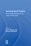 Teaching World Politics: Contending Pedagogies for a New World Order