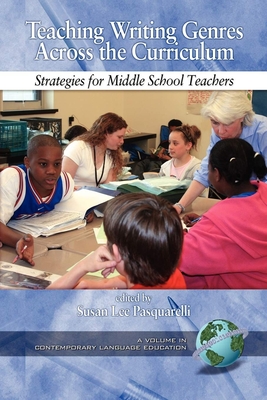 Teaching Writing Genres Across the Curriculum: Strategies for Middle School Teachers (Hc) - Pasquarelli, Susan Lee (Editor)