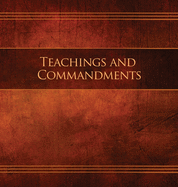 Teachings and Commandments, Book 1 - Teachings and Commandments: Restoration Edition Hardcover, 8.5 x 8.5 in. Journaling