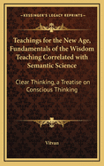 Teachings for the New Age, Fundamentals of the Wisdom Teaching Correlated with Semantic Science: Perceptive Insight