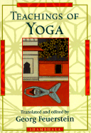 Teachings of Yoga - Feuerstein, Georg, PH.D.