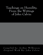 Teachings on Humility, from the Writings of John Calvin