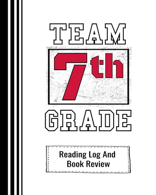 Team 7th Grade: Reading Log And Book Review For Teachers and Students 100 Pages 8 x 10 Inches - Bookworm