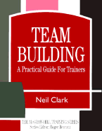Team Building: A Practical Guide for Trainers