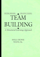 Team Building: A Structured Learning Approach Instructor's Manual - Mears, Peter