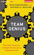 Team Genius: The New Science of High-Performing Organizations