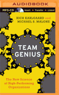 Team Genius: The New Science of High-Performing Organizations
