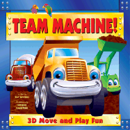 Team Machine!: 3-D Move and Play Fun