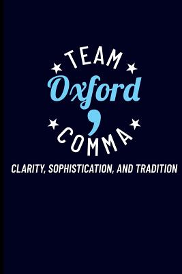 Team Oxford, Comma Clarity, Sophistication, and Tradition: English Journal Notebook - Emelia, Eve