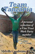 Team Tanzania: A Personal Reflection of a Vine Trust Work Party Member