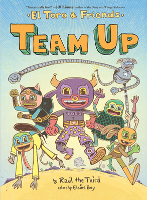 Team Up: El Toro & Friends - Ral the Third