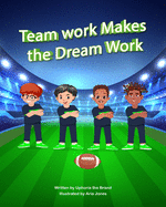 Team Work Makes The Dream Work