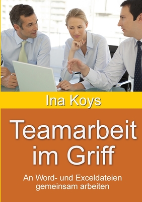 Teamarbeit im Griff: An Word- und Exceldateien gemeinsam arbeiten - Koys