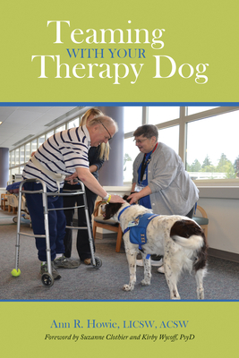 Teaming with Your Therapy Dog - Howie, Ann R