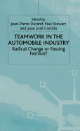 Teamwork in the Automobile Industry: Radical Change or Passing Fashion?