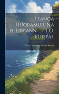 Teanga Thioramuil Na H-Eireann ... / T.O. Ruiseal