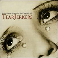 Tear Jerkers: Classical Music to move the Mind, Body and Soul - Alexander Markov (violin); Anne Quefflec (piano); Dmitri Bashkirov (piano); Dmitri Cogan (piano);...