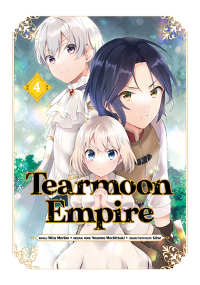 Tearmoon Empire (Manga) Volume 4 - Mochitsuki, and Hill, Tristan K (Translated by)