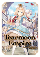 Tearmoon Empire: Volume 8 (Light Novel): Volume 8