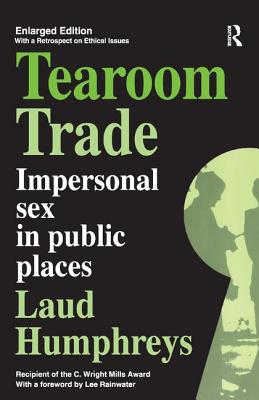 Tearoom Trade: Impersonal Sex in Public Places - Humphreys, Laud
