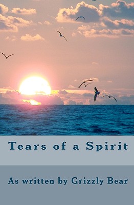 Tears of a Spirit - Bear, Grizzly
