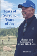 Tears of Sorrow, Tears of Joy: Stories and Lessons of a Grace-Filled Life