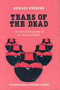 Tears of the Dead: Social Biography of an African Family