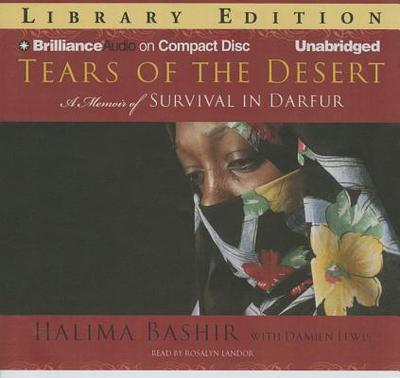 Tears of the Desert: A Memoir of Survival in Darfur - Bashir, Halima, and Lewis, Damien, and Landor, Rosalyn (Read by)