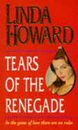 Tears Of The Renegade - Howard, Linda