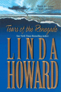 Tears of the Renegade - Howard, Linda