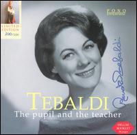Tebaldi and Melis: The Pupil and the Teacher - Apollo Granforte (vocals); Carmen Melis (soprano); Fernando Corena (vocals); Giacinto Prandelli (vocals);...