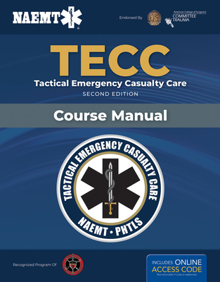 Tecc: Tactical Emergency Casualty Care: Tactical Emergency Casualty Care - National Association of Emergency Medical Technicians (Naemt)