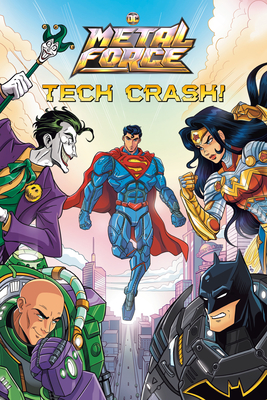 Tech Crash! (DC Metal Force #1) - Segura, Alex