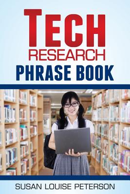 Tech Research Phrase Book - Peterson, Susan Louise
