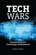 Tech Wars: Transforming U.S. Technology Development